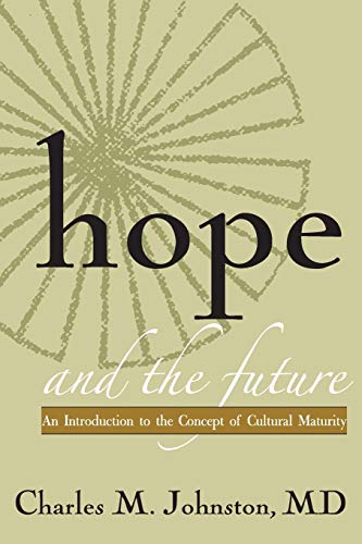 Stock image for Hope and the Future: An Introduction to the Concept of Cultural Maturity for sale by SecondSale