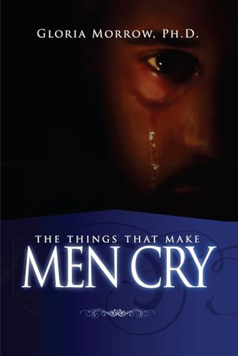 Stock image for The Things That Make Men Cry for sale by BooksRun