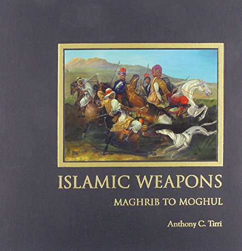 Islamic Weapons: Maghrib To Mugol