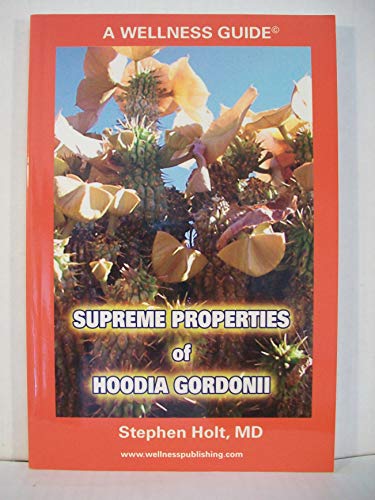 Imagen de archivo de Supreme Properties of Hoodia Gordonii: Part of a New Weight Control Revolution in the Combat Against the Metabolic Syndrome X (y and Z .) a la venta por Wonder Book