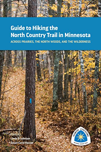 Imagen de archivo de Guide to Hiking the North Country Trail in Minnesota: Across Prairies, the North Woods, and the Wilderness a la venta por Revaluation Books