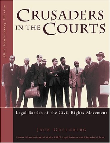 Imagen de archivo de Crusaders in the Courts: Legal Battles of the Civil Rights Movement, Anniversary Edition a la venta por SecondSale