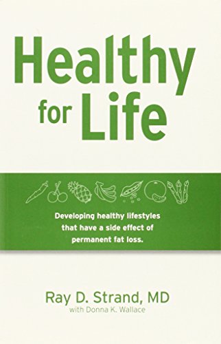 Imagen de archivo de Healthy for Life: Developing Healthy Lifestyles That Have a Side Effect of Permanent Fat Loss a la venta por ThriftBooks-Atlanta