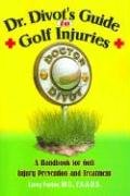Stock image for Dr. Divot's Guide to Golf Injuries: A Handbook for Golf Injury Prevention and Treatment for sale by ThriftBooks-Atlanta