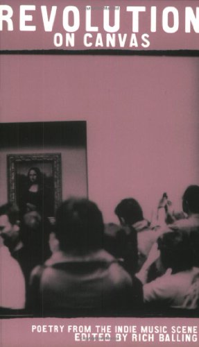 Imagen de archivo de Revolution On Canvas: Poetry From The Indie Music Scene a la venta por Decluttr
