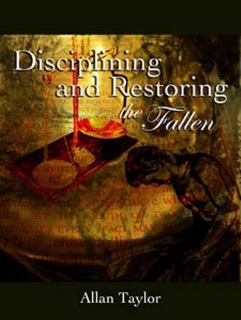 Beispielbild fr Disciplining and Restoring the Fallen by Allan Taylor (2003-05-03) zum Verkauf von Half Price Books Inc.