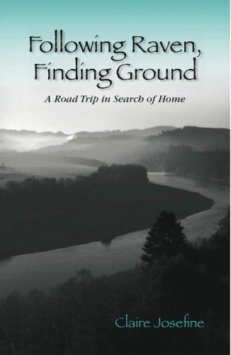 Following Raven, Finding Ground: A Road Trip in Search of Home