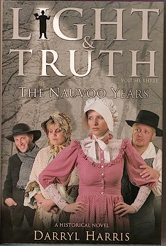 Beispielbild fr Light Truth Vol 3: The Nauvoo Years zum Verkauf von Sugarhouse Book Works, LLC