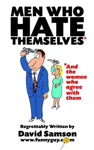 9780974739816: Men Who Hate Themselves: And The Women Who Agree With Them