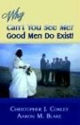 Beispielbild fr Why Can't You See Me?: Good Men Do Exist! zum Verkauf von Wonder Book