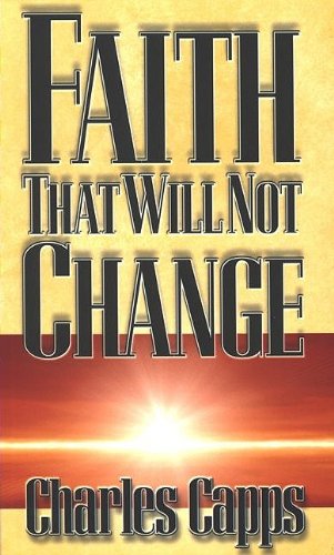 9780974751344: Faith That Will Not Change