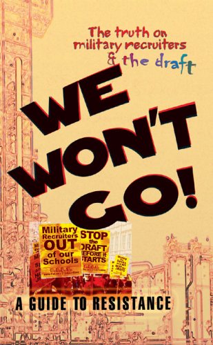 Stock image for We Won't Go: The Truth on Military Recruiters & the Draft-A Guide to Resistance for sale by Wonder Book