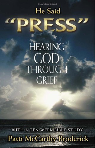 Stock image for He Said "Press": Hearing God Through Grief for sale by SecondSale