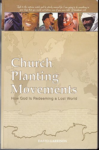 Beispielbild fr Church Planting Movements: How God Is Redeeming A Lost World zum Verkauf von Half Price Books Inc.