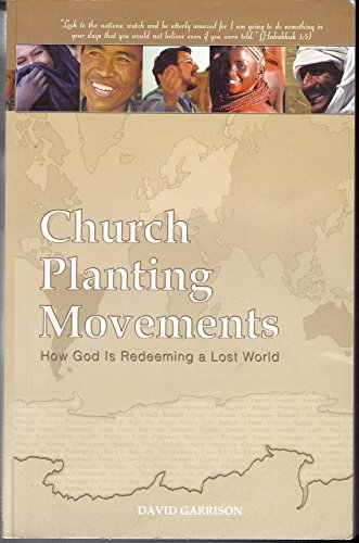 Stock image for Church Planting Movements: How God Is Redeeming A Lost World for sale by Half Price Books Inc.
