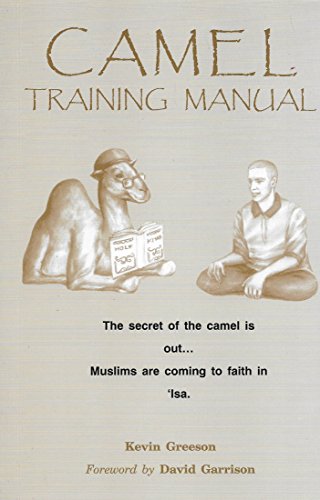 Stock image for Camel Training Manual: The Secret of the Camel Is Out . Muslims Are Coming to Faith in ISA for sale by ThriftBooks-Dallas