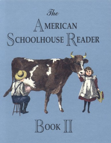 Stock image for The American Schoolhouse Reader, Book II: A Colorized Children's Reading Collection from Post-Victorian America 1890-1925 for sale by ThriftBooks-Atlanta