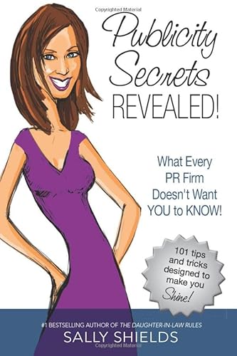 9780974761725: Publicity Secrets Revealed: What Every PR Firm Doesn't Want You to Know!