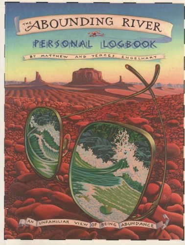 Stock image for The Abounding River Personal Logbook: An Unfamiliar View of Being Abundance for sale by Dream Books Co.