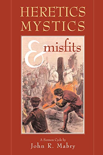 Stock image for Heretics, Mystics & Misfits for sale by ThriftBooks-Atlanta