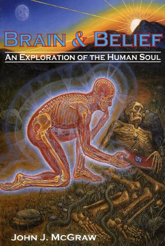 Stock image for Brain and Belief : An Exploration of the Human Soul for sale by Better World Books: West