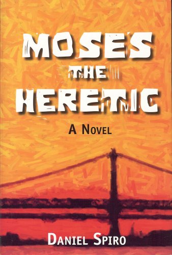 Moses the Heretic (9780974764535) by Spiro, Daniel