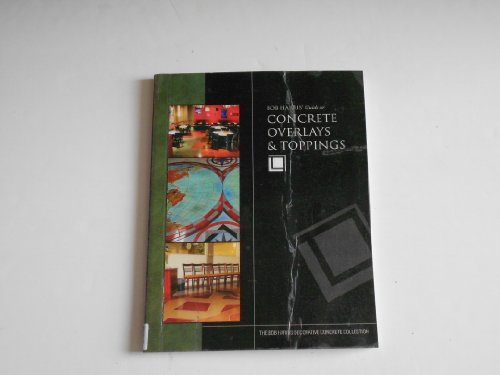 Stock image for Bob Harris Guide to Concrete Overlays and Toppings for sale by Hawking Books