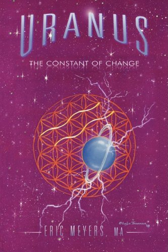 Uranus: The Constant of Change - Eric Meyers