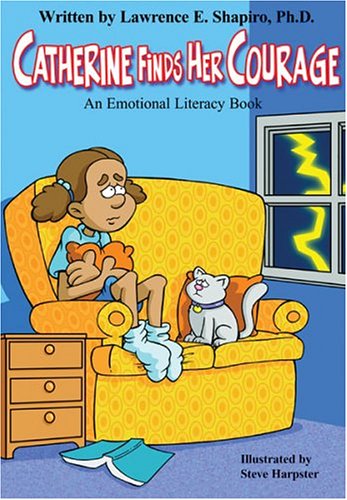 9780974778921: Catherine Finds Her Courage: An Emotional Literacy Book (Growing Up Happy)