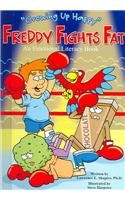 Stock image for Freddy Fights Fat: An Emotional Literacy Book (Growing Up Happy) for sale by SecondSale