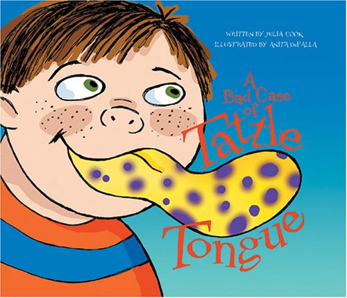 A Bad Case of Tattle Tongue (9780974778983) by Julia Cook