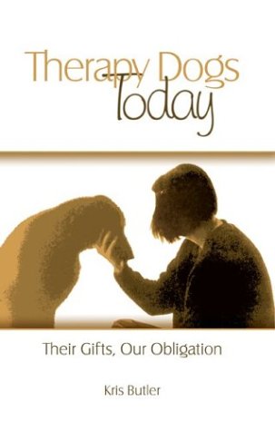 Imagen de archivo de Therapy Dogs Today: Their Gifts, Our Obligation a la venta por Goodwill Books