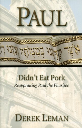 Stock image for Paul Didn't Eat Pork: Reappraising Paul The Pharisee for sale by ThriftBooks-Dallas