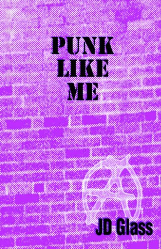 Punk Like Me (9780974789224) by Glass, JD