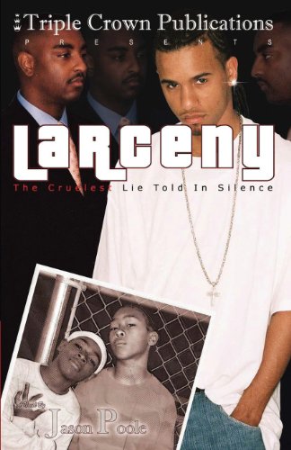 Stock image for Larceny: The Cruelest Lie Told In Silence: (Triple Crown Publications Presents) for sale by SecondSale