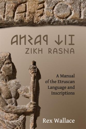 9780974792743: Zikh Rasna: A Manual of the Etruscan Language and Inscriptions