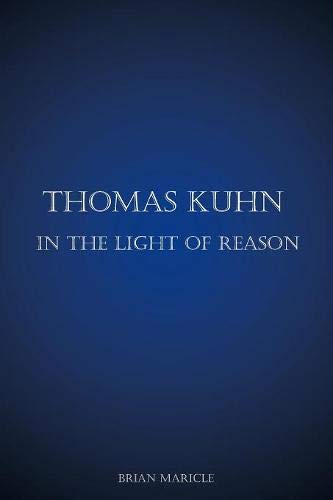 Beispielbild fr Thomas Kuhn in the Light of Reason zum Verkauf von ThriftBooks-Atlanta