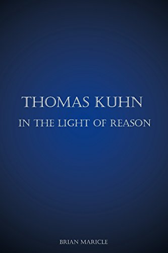 9780974793009: Thomas Kuhn in the Light of Reason