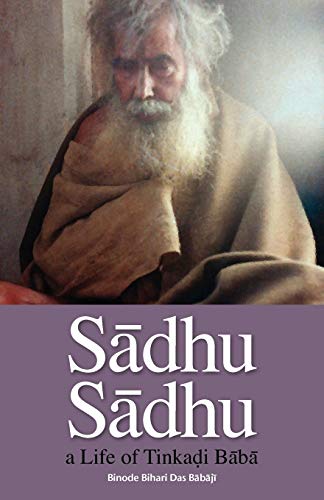 Beispielbild fr Sadhu Sadhu: a Life of Baba Sri Tinkadi Gosvami zum Verkauf von Books Unplugged