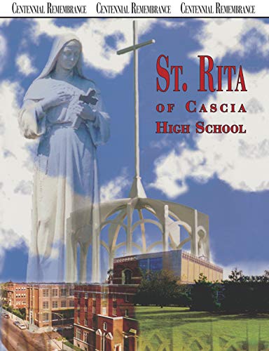 Beispielbild fr Centennial Remembrance 100 Years--And Counting: Saint Rita of Cascia High School 7740 South Western Avenue Chicago, Illinois 60620 zum Verkauf von ThriftBooks-Dallas