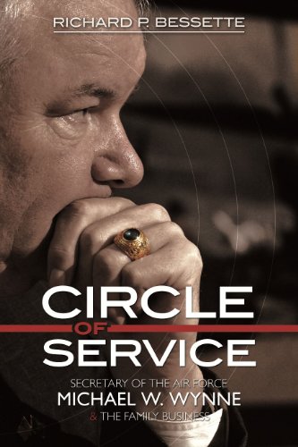 Beispielbild fr Circle of Service: Secretary of the Air Force Michael W. Wynne & the Family Business zum Verkauf von Jeff Stark