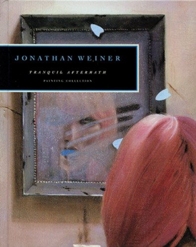 9780974803265: Jonathan Weiner: Tranquil Aftermath: Painting Collection
