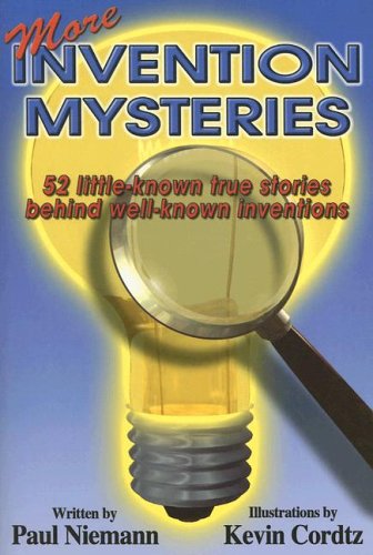Stock image for More Invention Mysteries: 52 Little-known Stories Behind Well-known Inventions for sale by BooksRun