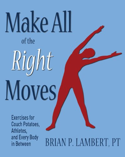 Stock image for Make All of the Right Moves: Exercises for Couch Potatoes, Athletes, and Every Body in Between for sale by HPB-Emerald