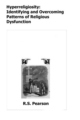 Beispielbild fr Hyperreligiosity: Identifying and Overcoming Patterns of Religious Dysfunction zum Verkauf von SecondSale