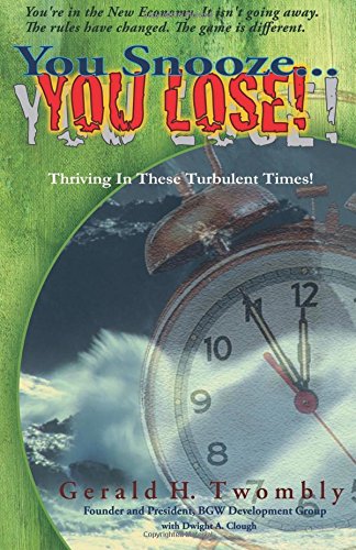 Imagen de archivo de You Snooze . You Lose: Thriving in These Turbulent Times! a la venta por Half Price Books Inc.