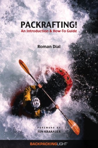 9780974818832: Packrafting! An Introduction and How-To Guide First edition by Roman Dial (2008) Paperback