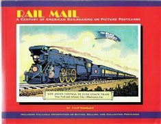 9780974821603: Rail Mail: A Century Of American Railroading On Picture Postcards