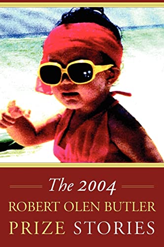 9780974822952: The Robert Olen Butler Prize Stories 2004