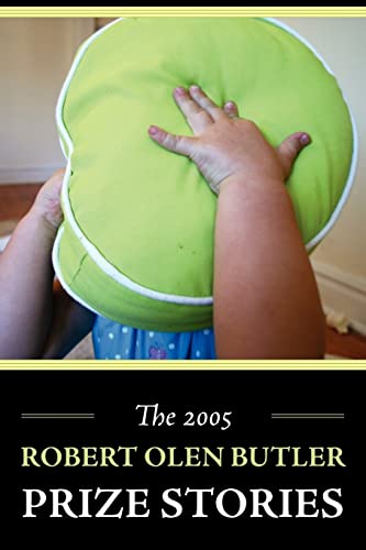 9780974822983: The 2005 Robert Olen Butler Prize Stories